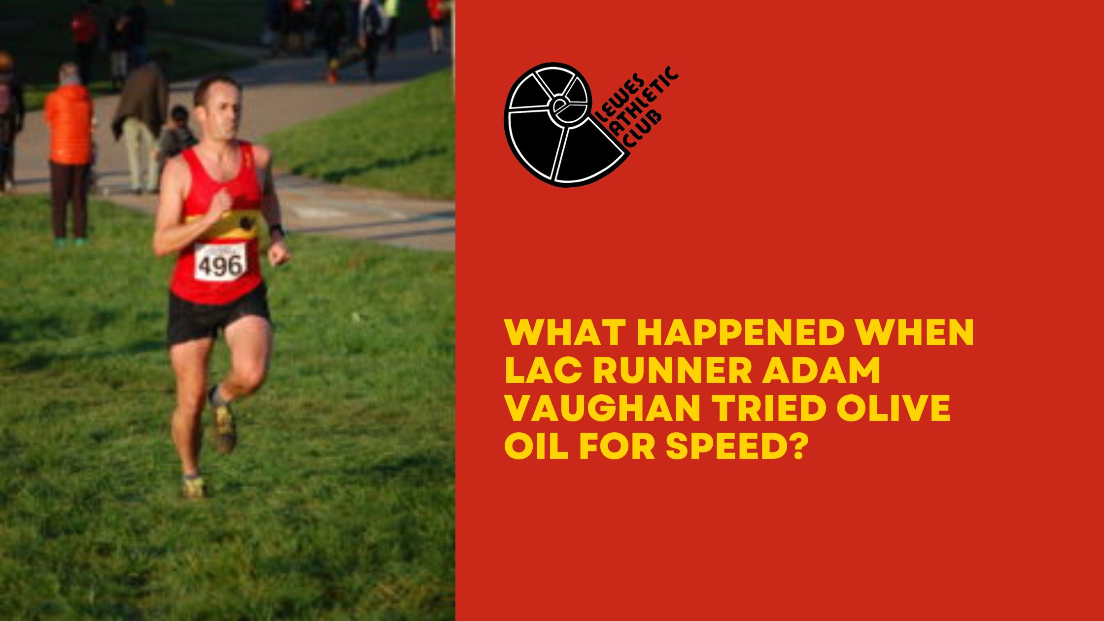 What Happened When LAC Runner Adam Vaughan Tried Olive Oil for Speed | Lewes Athletic Club